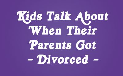 Kids Talk About When Their Parents Got Divorced